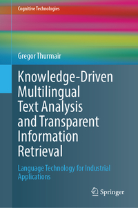 Knowledge-Driven Multilingual Text Analysis and Transparent Information Retrieval