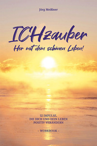 ICHzauber - Her mit dem schönen Leben