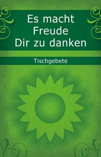 Vorderes Coverbild Es macht Freude Dir zu danken