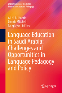Language Education in Saudi Arabia: Challenges and Opportunities in Language Pedagogy and Policy