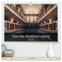Das alte Stadtbad Leipzig (hochwertiger Premium Wandkalender 2025 DIN A2 quer), Kunstdruck in Hochglanz