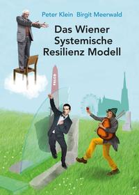 Vorderes Coverbild Das Wiener Systemische Resilienz Modell