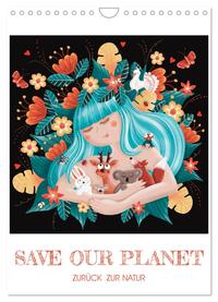 SAVE OUR PLANET - Zurück zur Natur (Wandkalender 2025 DIN A4 hoch), CALVENDO Monatskalender
