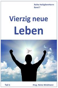 Heilig Dem Herrn / Vierzig neue Leben Teil 1