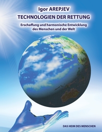 Vorderes Coverbild Technologien der Rettung - Eschaffung und harmonische Entwicklung des Menschen und der Welt - Die Welt des Menschen - Das fünfte Buch