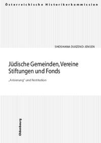 Vorderes Coverbild Jüdische Gemeinden, Vereine, Stiftungen und Fonds. "Arisierung" und Restitution