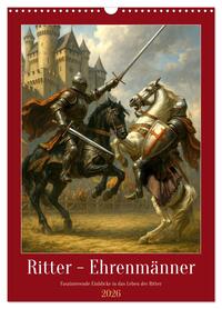 Ritter - Ehrenmänner (Wandkalender 2026 DIN A3 hoch), CALVENDO Monatskalender