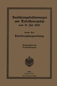 Ausführungsbestimmungen zum Tabaksteuergesetze vom 15. Juli 1909