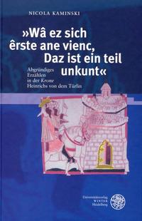 'Wâ ez sich êrste ane vienc, Daz ist ein teil unkunt'