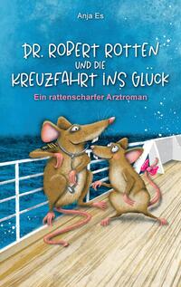 Dr. Robert Rotten und die Kreuzfahrt ins Glück