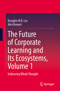 Vorderes Coverbild The Future of Corporate Learning and Its Ecosystems, Volume 1