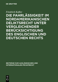 Die Fahrlässigkeit im nordamerikanischen Deliktsrecht unter vergleichender Berücksichtigung des englischen und deutschen Rechts