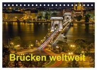Brücken weltweit (Tischkalender 2026 DIN A5 quer), CALVENDO Monatskalender