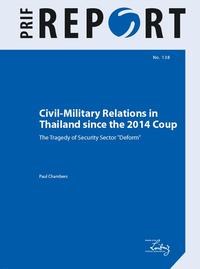 Vorderes Coverbild Civil-Military Relations in Thailand since the 2014 Coup