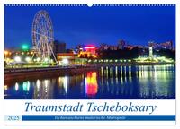 Traumstadt Tscheboksary - Tschuwaschiens malerische Metropole (Wandkalender 2025 DIN A2 quer), CALVENDO Monatskalender