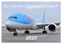 Ein Jahr am Flughafen Stuttgart (Tischkalender 2025 DIN A5 quer), CALVENDO Monatskalender