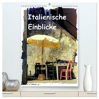 Italienische Einblicke (hochwertiger Premium Wandkalender 2025 DIN A2 hoch), Kunstdruck in Hochglanz