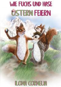 Vorderes Coverbild Wie Fuchs und Hase Ostern feiern