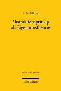 Abstraktionsprinzip als Eigentumstheorie