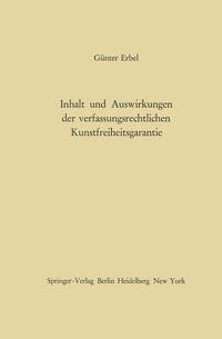 Inhalt und Auswirkungen der verfassungsrechtlichen Kunstfreiheitsgarantie