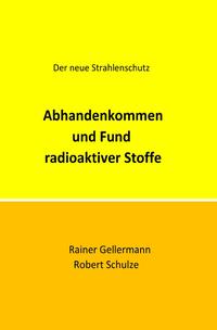 Abhandenkommen und Fund radioaktiver Stoffe