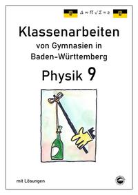Physik 9 Klassenarbeiten von Gymnasien in Baden-Württemberg mit ausführlichen Lösungen (nach Bildungsplan 2016)