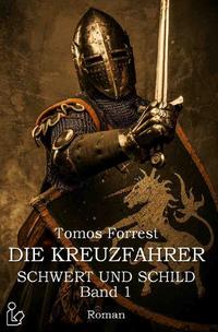 Vorderes Coverbild DIE KREUZFAHRER - SCHWERT UND SCHILD, BAND 1