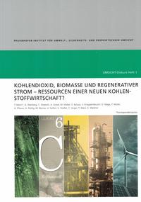 Kohlendioxid, Biomasse und Regenerativer Strom - Ressourcen einer neuen Kohlenstoffwirtschaft