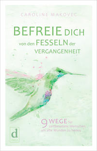 Vorderes Coverbild BEFREIE DICH VON DEN FESSELN DER VERGANGENHEIT