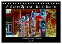 Auf den Spuren der Indianer - Unterwegs in Nordamerika (Tischkalender 2025 DIN A5 quer), CALVENDO Monatskalender