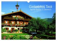 Geliebtes Tirol. Alpiner Zauber in Österreich (Wandkalender 2025 DIN A3 quer), CALVENDO Monatskalender
