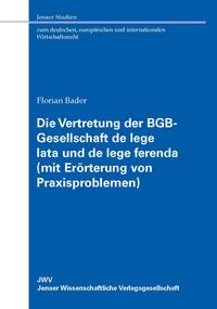Vorderes Coverbild Die Vertretung der BGB-Gesellschaft de lege lata und de lege ferenda (mit Erörterung von Praxisproblemen)