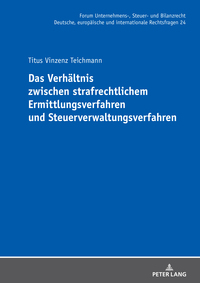 Vorderes Coverbild Das Verhältnis zwischen strafrechtlichem Ermittlungsverfahren und Steuerverwaltungsverfahren
