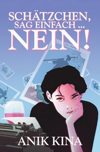Schätzchen, sag einfach ... Nein! / Schätzchen, sag einfach … NEIN!