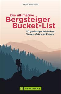 Vorderes Coverbild Die ultimative Bergsteiger-Bucket-List