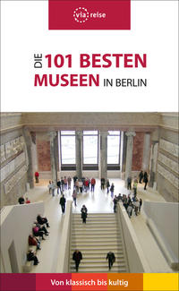Vorderes Coverbild Die 101 besten Museen in Berlin