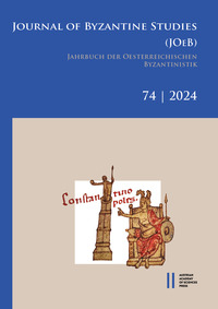 Journal of Byzantine Studies, Vol. 74/2024 / Jahrbuch der Österreichischen Byzantinistik, Band 74/2024