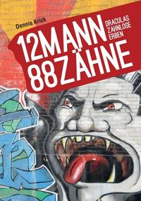 12 Mann - 88 Zähne