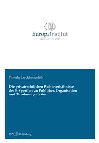 Die privatrechtlichen Rechtsverhältnisse des E-Sportlers zu Publisher, Organisation und Turnierorganisator