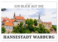 Ein Blick auf die Hansestadt Warburg (Wandkalender 2025 DIN A2 quer), CALVENDO Monatskalender