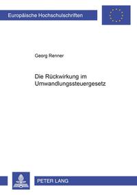 Die Rückwirkung im Umwandlungssteuergesetz