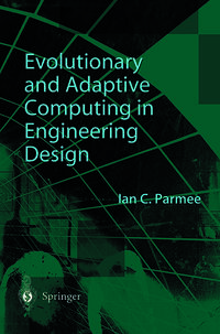 Evolutionary and Adaptive Computing in Engineering Design
