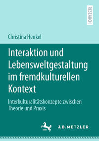 Vorderes Coverbild Interaktion und Lebensweltgestaltung im fremdkulturellen Kontext