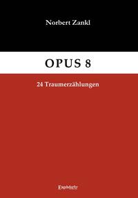 OPUS 8: 24 Traumerzählungen