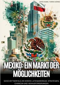 Mexiko: Ein Markt der Möglichkeiten