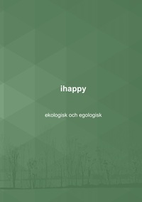 ihappy - ekologisk och egologisk