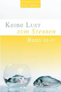 Keine Lust zu Sterben 1 - 4 / Keine Lust zum Sterben - Band III - IV