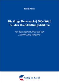 Die tätige Reue nach § 306e StGB bei den Brandstiftungsdelikten