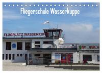 Fliegerschule Wasserkuppe (Tischkalender 2025 DIN A5 quer), CALVENDO Monatskalender