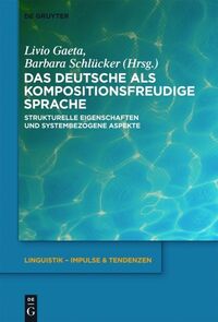 Das Deutsche als kompositionsfreudige Sprache